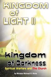 KINGDOM of LIGHT II kingdom of Darkness: Spiritual Warfare and The Church