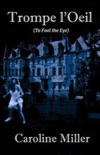 Trompe L'Oeil: (To Fool the Eye)