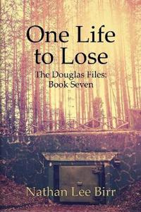 Kirjan kansi "One Life to Lose - The Douglas Files"