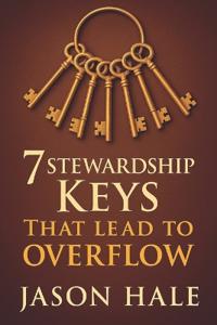 7 Stewardship Keys That Lead To Overflow