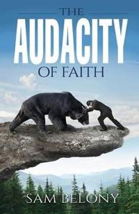 The Audacity of Faith