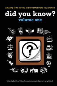Did You Know?: A collection of the most interesting facts, stories and trivia...ever!