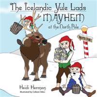 The Icelandic Yule Lads: Mayhem at the North Pole
