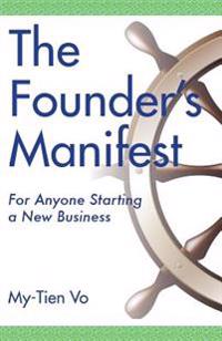 The Founder's Manifest: For Anyone Starting a New Business