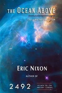 The Ocean Above: 2016 Poetry Collection