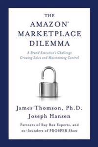 Amazon Marketplace Dilemma: A Brand Executive's Challenge Growing Sales and Maintaining Control