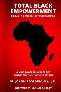 Total Black Empowerment Through the Creation of Powerful Minds