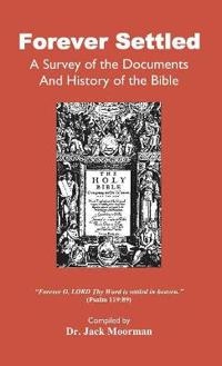 Kirjan kansi "Forever Settled, a Survey of the Documents and History of the Bible"