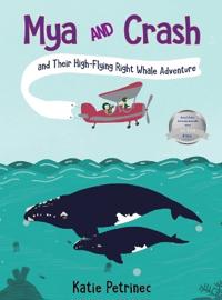 Bokomslag för "Mya and Crash and Their High-Flying Right Whale Adventure"