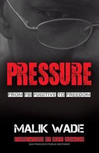 Pressure: From FBI Fugitive to Freedom