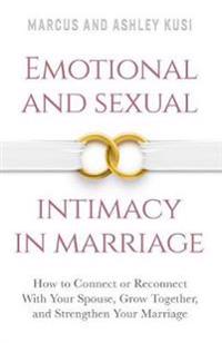 Emotional and Sexual Intimacy in Marriage