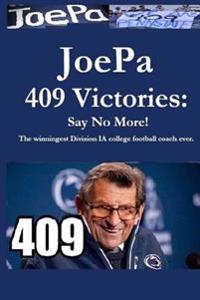 Joepa 409 Victories: Say No More!: The Winningest Division I-A College Football Coach Ever