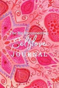 The Big Reconnecting Selflove Journal