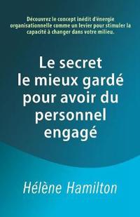 Le secret le mieux gardé pour avoir du personnel engagé