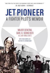 Jet Pioneer: A Fighter Pilot's Memoir