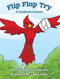 Flip Flap Try . . . a Cardinal's Journey