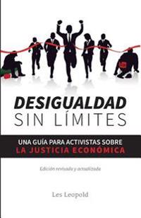 Desigualdad Sin Límites: Una Guía Para Activistas Sobre La Justicia Económica