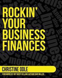 Rockin' Your Business Finances: A Step-By-Step Workbook to Making More by Making Less