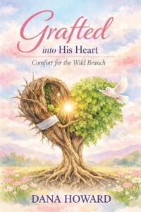 Kirjan kansi "Grafted Into His Heart"