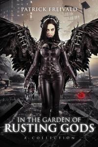In the Garden of Rusting Gods