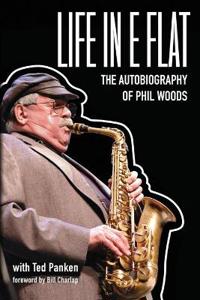 Kirjan kansi "Life in E Flat - The Autobiography of Phil Woods"