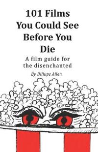 101 Movies You Could See Before You Die