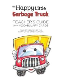 Happy Little Garbage Truck Teacher's Guide with Vocabulary Words