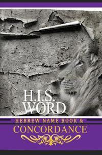 Concordance and Hebrew Name Book (H.I.S. Word)
