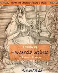 A Study of Household Spirits of Eastern Europe