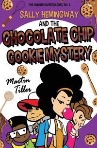 Sally Hemingway and the Chocolate Chip Cookie Mystery