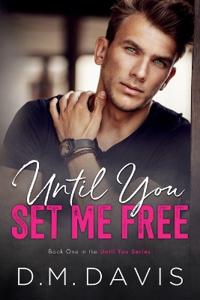 Until You Set Me Free