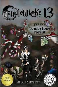 Bokomslag för "CANDLEWICKE 13 and the Tombstone Forest"