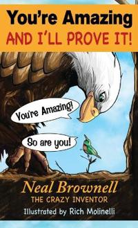 You're Amazing And I'll Prove It!