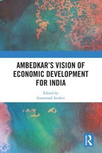 Ambedkara  s Vision of Economic Development for India