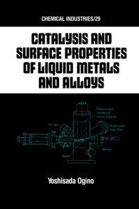 Catalysis and Surface Properties of Liquid Metals and Alloys