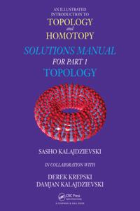 Illustrated Introduction to Topology and Homotopy Solutions Manual for Part 1 Topology