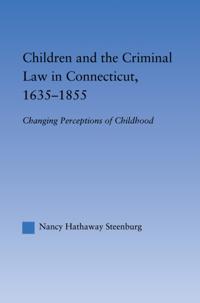 Children and the Criminal Law in Connecticut, 1635-1855