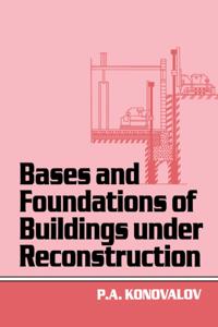 Bases and Foundations of Building Under Reconstruction
