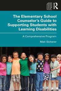 Elementary School Counselora  s Guide to Supporting Students with Learning Disabilities