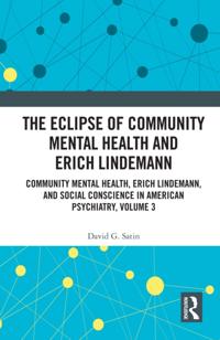 Eclipse of Community Mental Health and Erich Lindemann