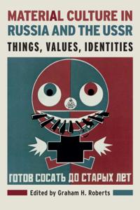 Material Culture in Russia and the USSR