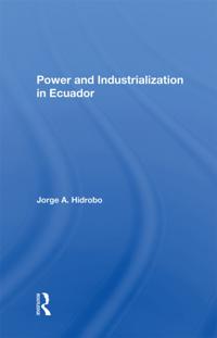 Power And Industrialization In Ecuador