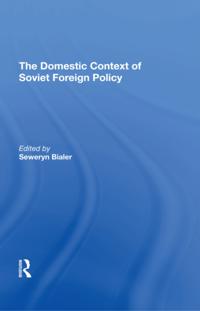 Domestic Context Of Soviet Foreign Policy