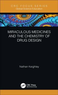 Miraculous Medicines and the Chemistry of Drug Design