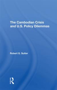 Cambodian Crisis And U.s. Policy Dilemmas