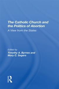 Catholic Church And The Politics Of Abortion