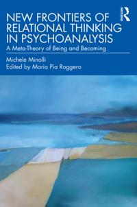New Frontiers of Relational Thinking in Psychoanalysis
