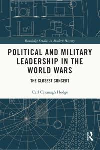 Political and Military Leadership in the World Wars