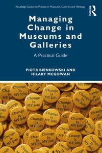 Routledge Guides to Practice in Museums, Galleries and Heritage