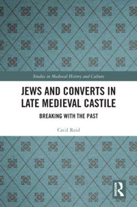 Jews and Converts in Late Medieval Castile